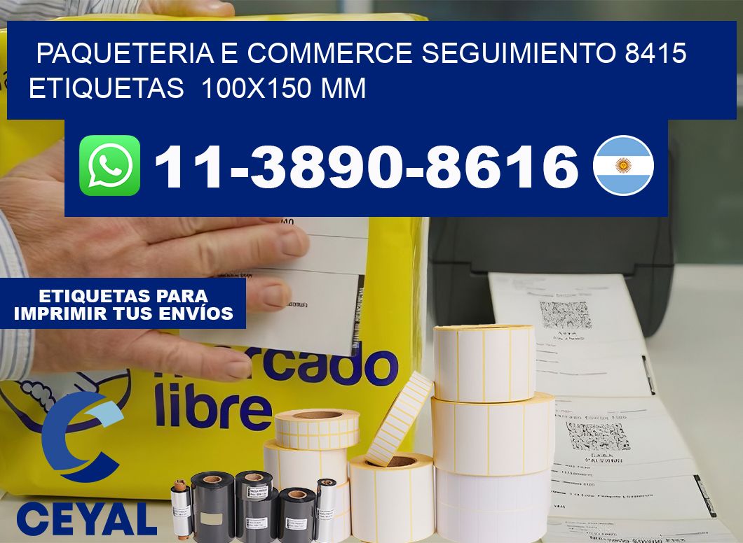 Paqueteria e commerce seguimiento 8415   etiquetas  100×150 mm