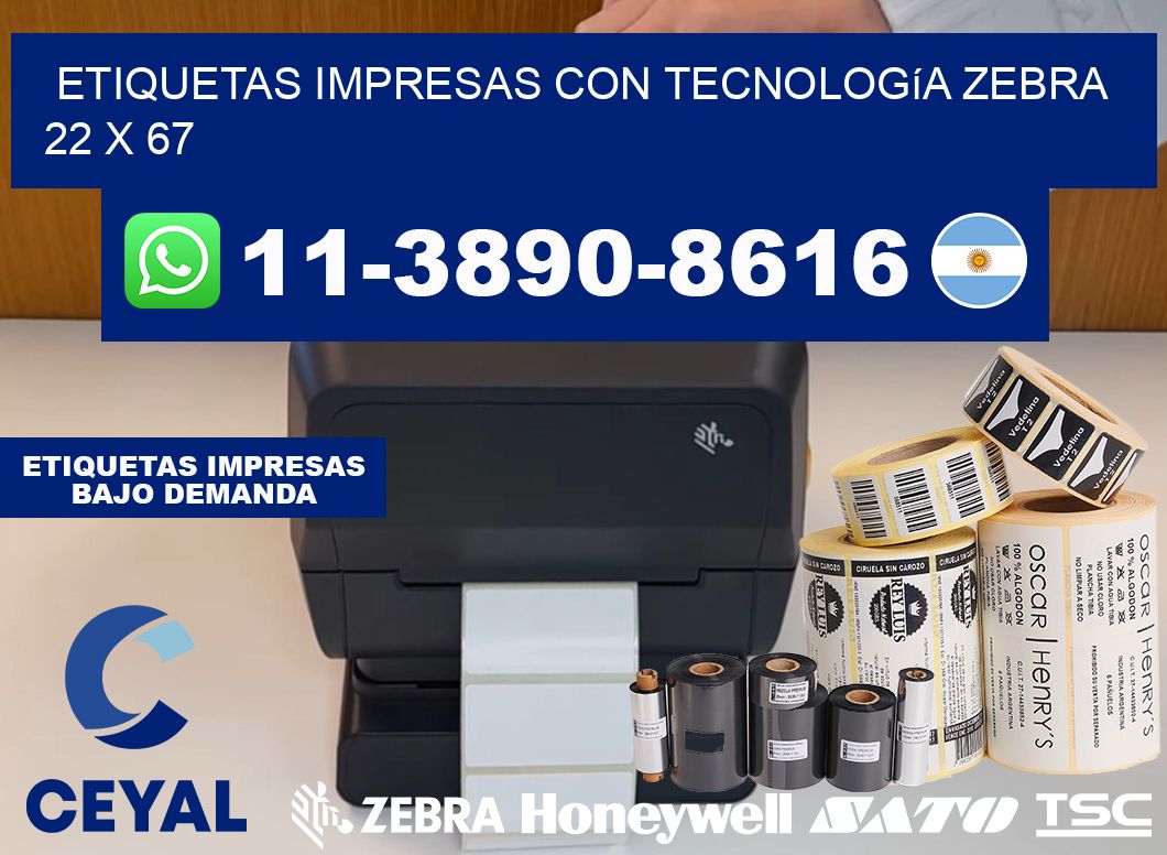etiquetas impresas con tecnología Zebra 22 x 67