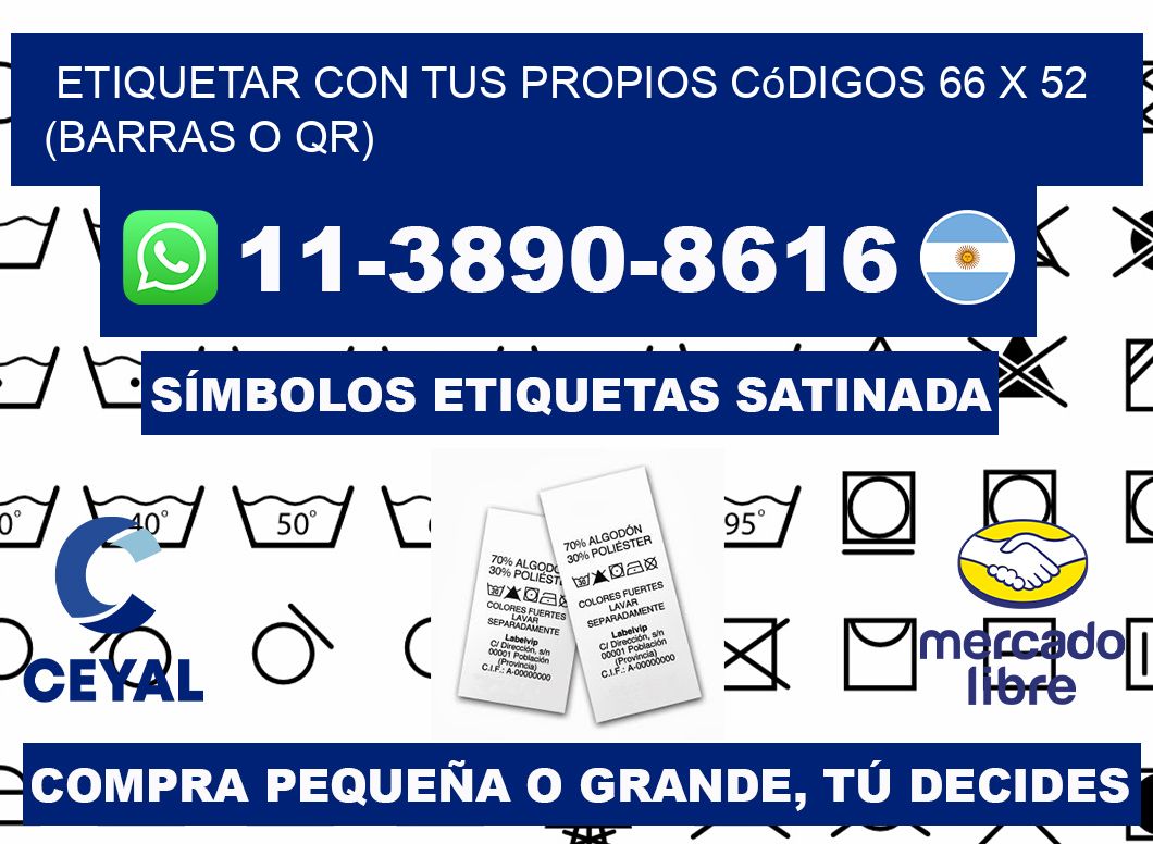 Etiquetar con tus propios códigos 66 x 52 (barras o QR)