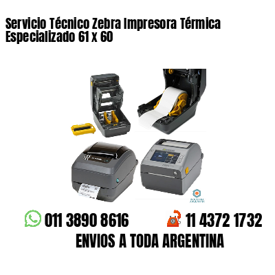 Servicio Técnico Zebra Impresora Térmica Especializado 61 x 60