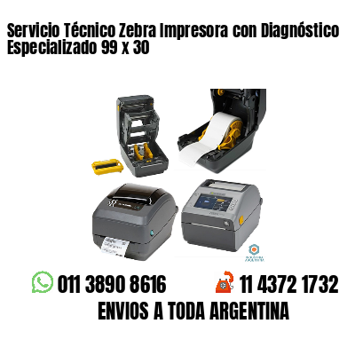 Servicio Técnico Zebra Impresora con Diagnóstico Especializado 99 x 30