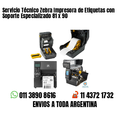 Servicio Técnico Zebra Impresora de Etiquetas con Soporte Especializado 81 x 90