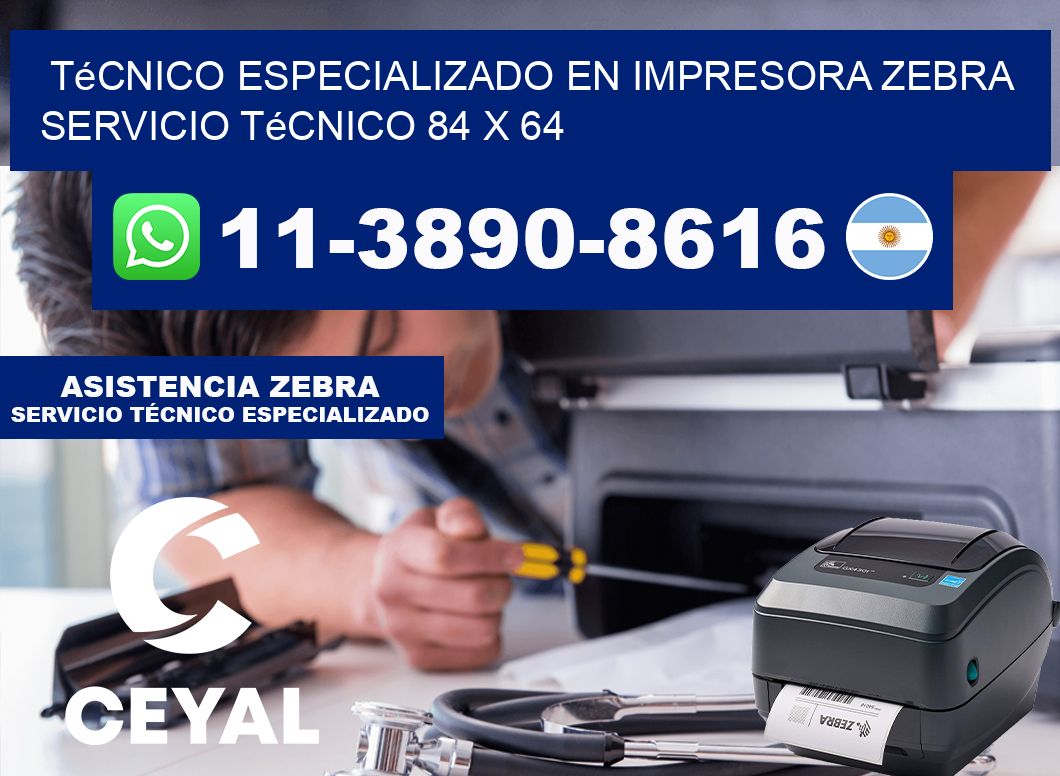 Técnico Especializado en Impresora Zebra Servicio Técnico 84 x 64