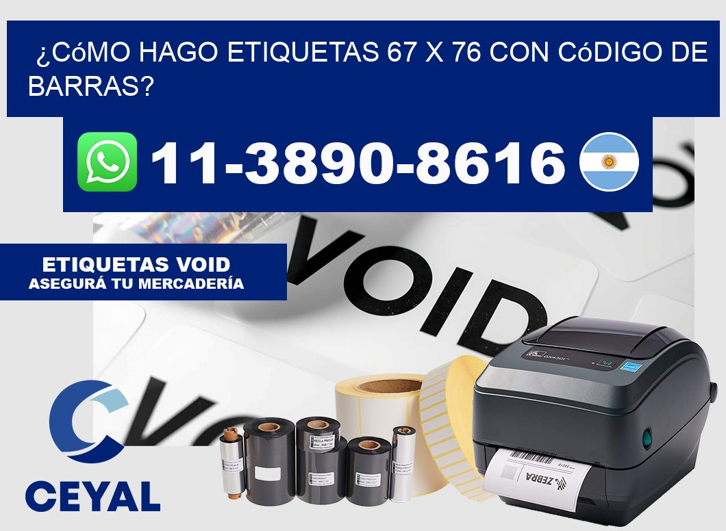 ¿Cómo hago etiquetas 67 x 76 con código de barras?
