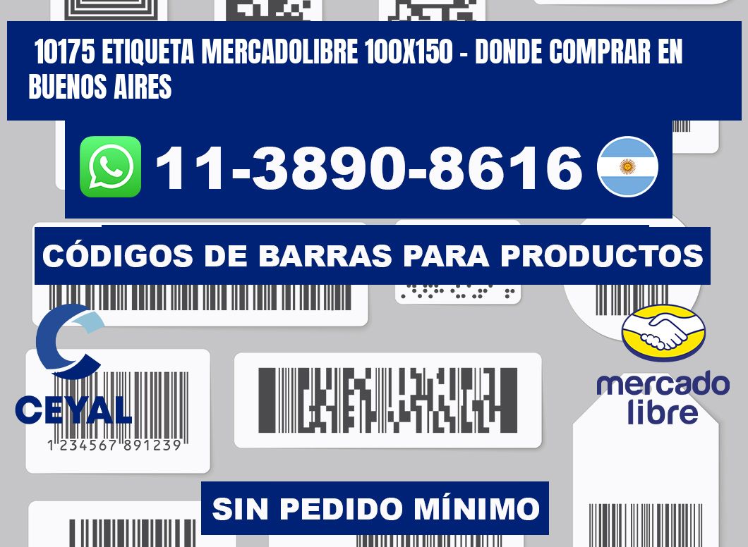 10175 etiqueta MercadoLibre 100x150 - Donde Comprar en Buenos Aires