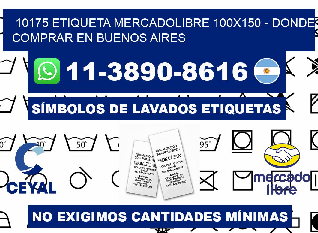 10175 etiqueta MercadoLibre 100x150 - Donde Comprar en Buenos Aires