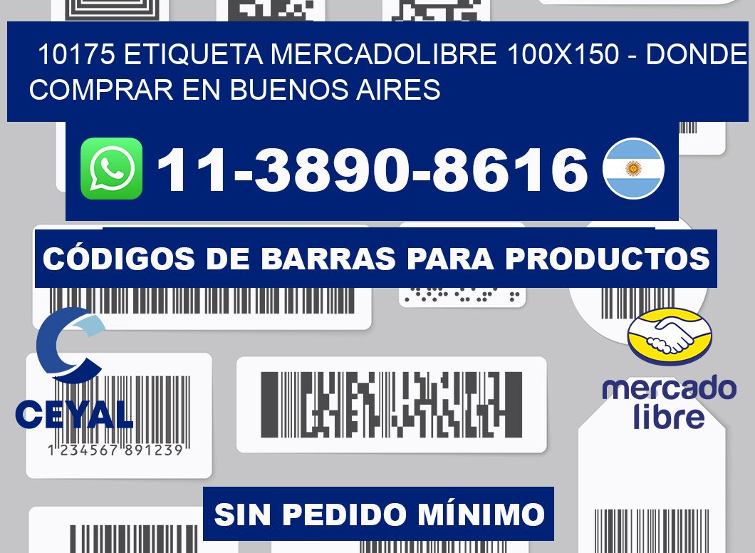 10175 etiqueta MercadoLibre 100x150 - Donde Comprar en Buenos Aires