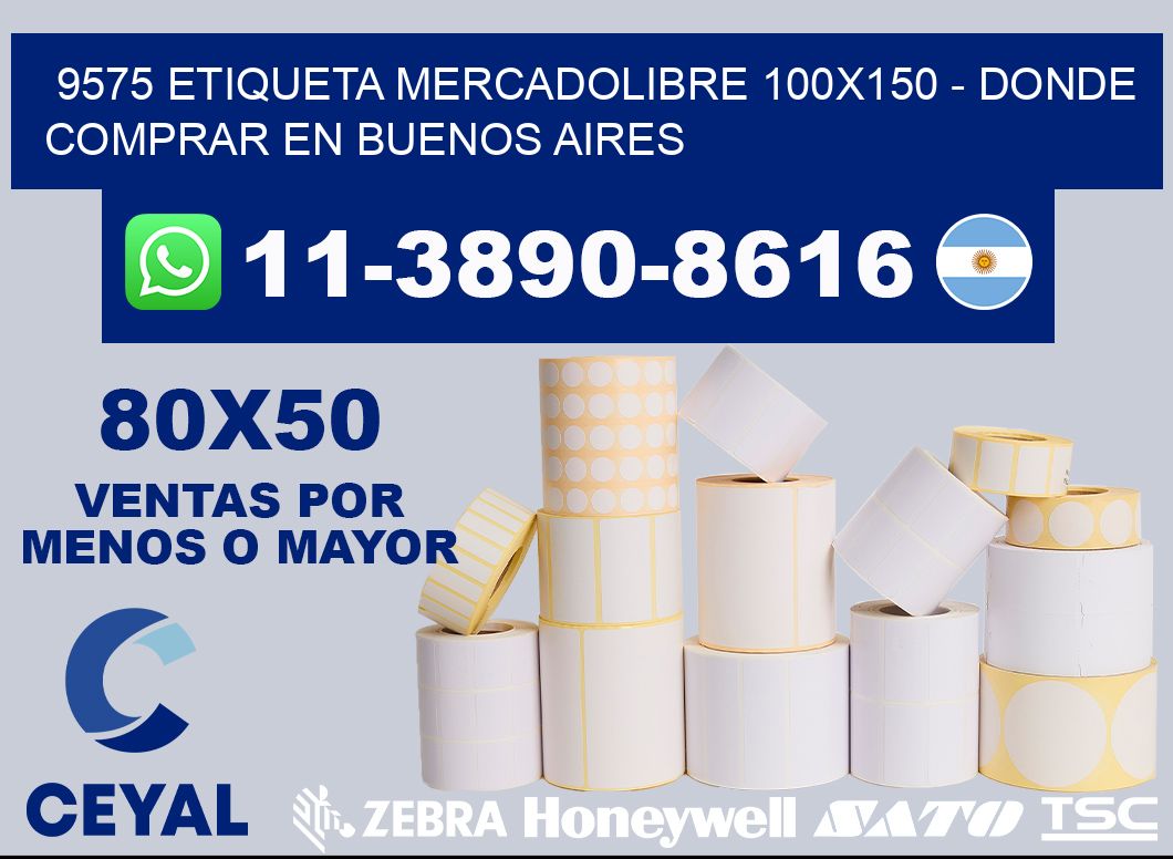 9575 etiqueta MercadoLibre 100x150 - Donde Comprar en Buenos Aires