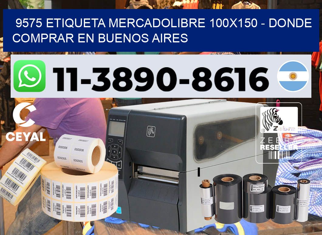 9575 etiqueta MercadoLibre 100×150 – Donde Comprar en Buenos Aires