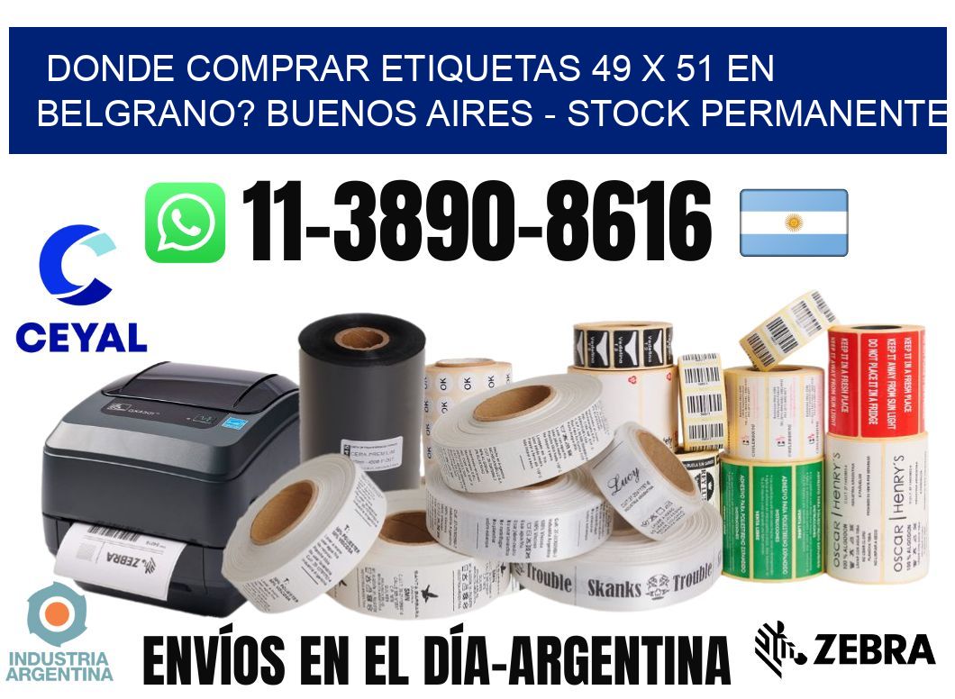 Donde Comprar etiquetas 49 x 51 en BELGRANO? Buenos Aires - Stock permanente