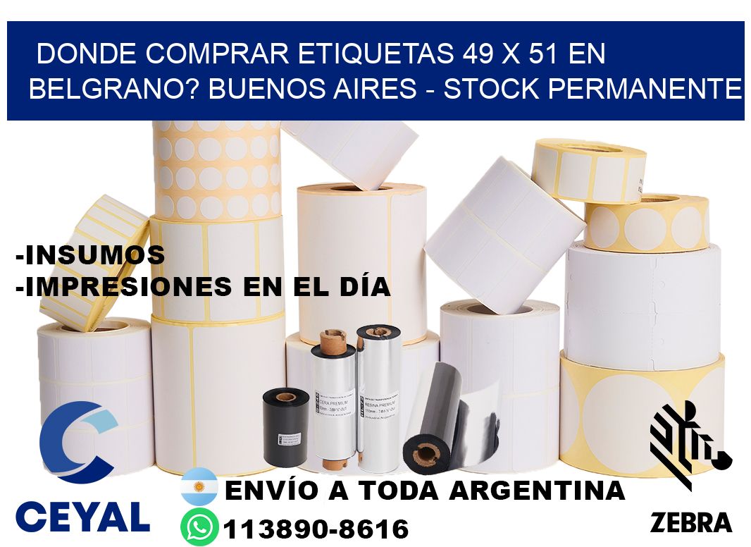 Donde Comprar etiquetas 49 x 51 en BELGRANO? Buenos Aires - Stock permanente