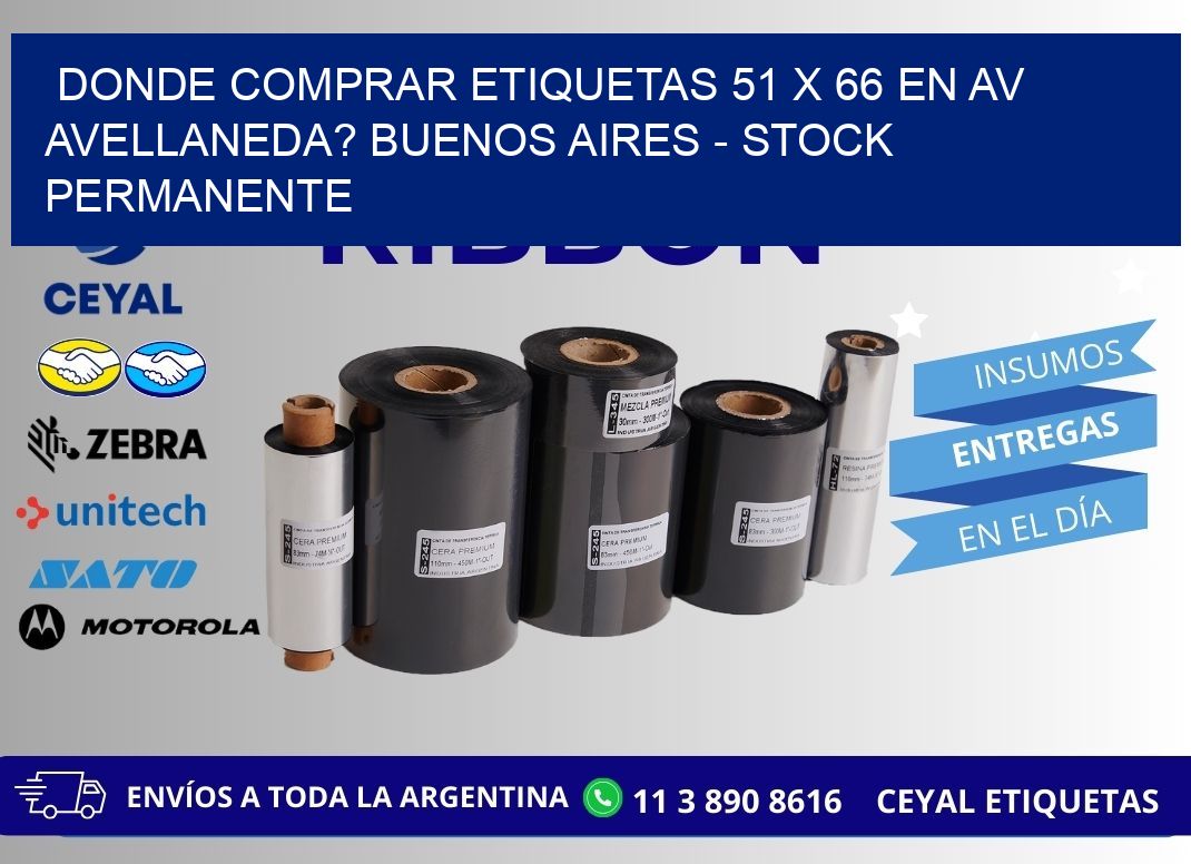 Donde Comprar etiquetas 51 x 66 en AV AVELLANEDA? Buenos Aires - Stock permanente