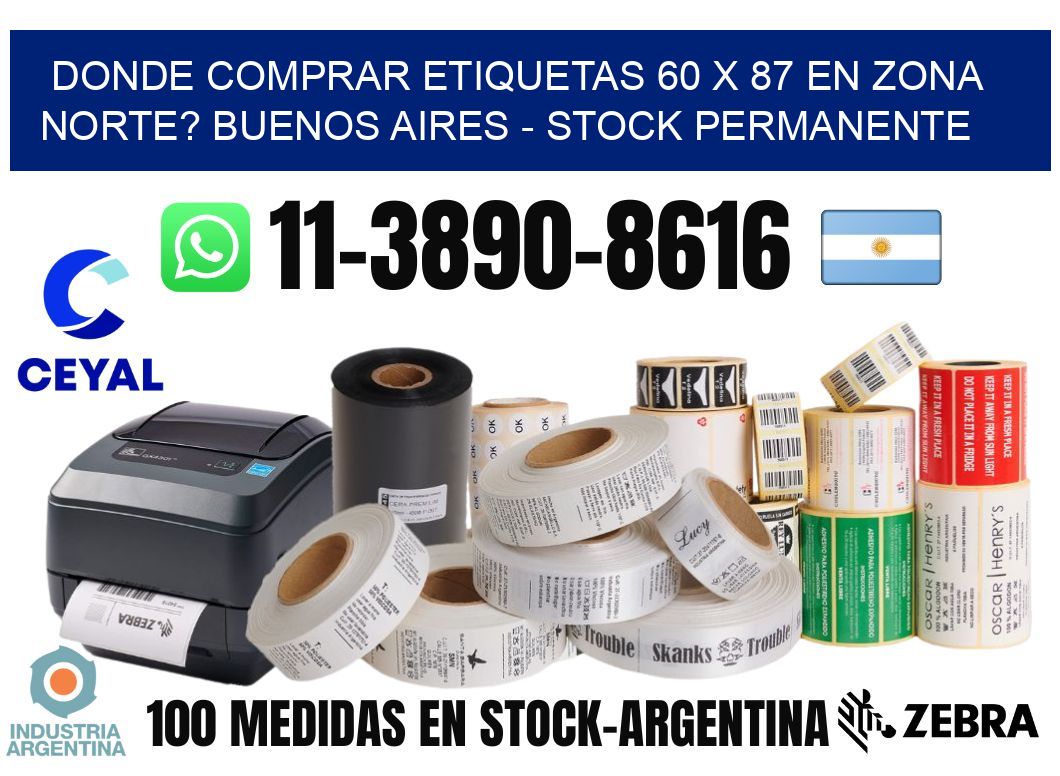 Donde Comprar etiquetas 60 x 87 en ZONA NORTE? Buenos Aires - Stock permanente