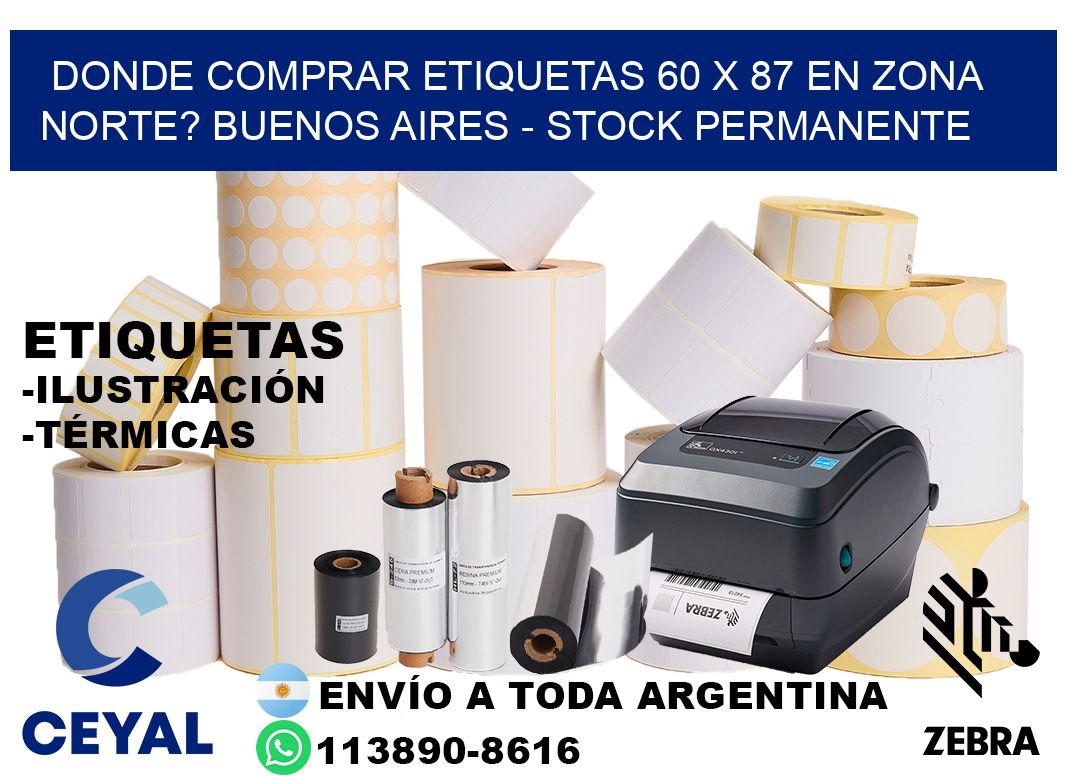 Donde Comprar etiquetas 60 x 87 en ZONA NORTE? Buenos Aires - Stock permanente
