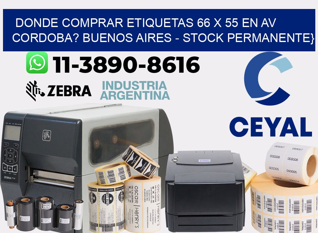 Donde Comprar etiquetas 66 x 55 en AV CORDOBA? Buenos Aires - Stock permanente}