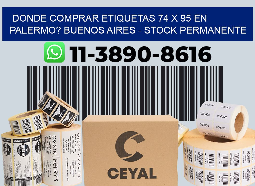 Donde Comprar etiquetas 74 x 95 en PALERMO? Buenos Aires - Stock permanente
