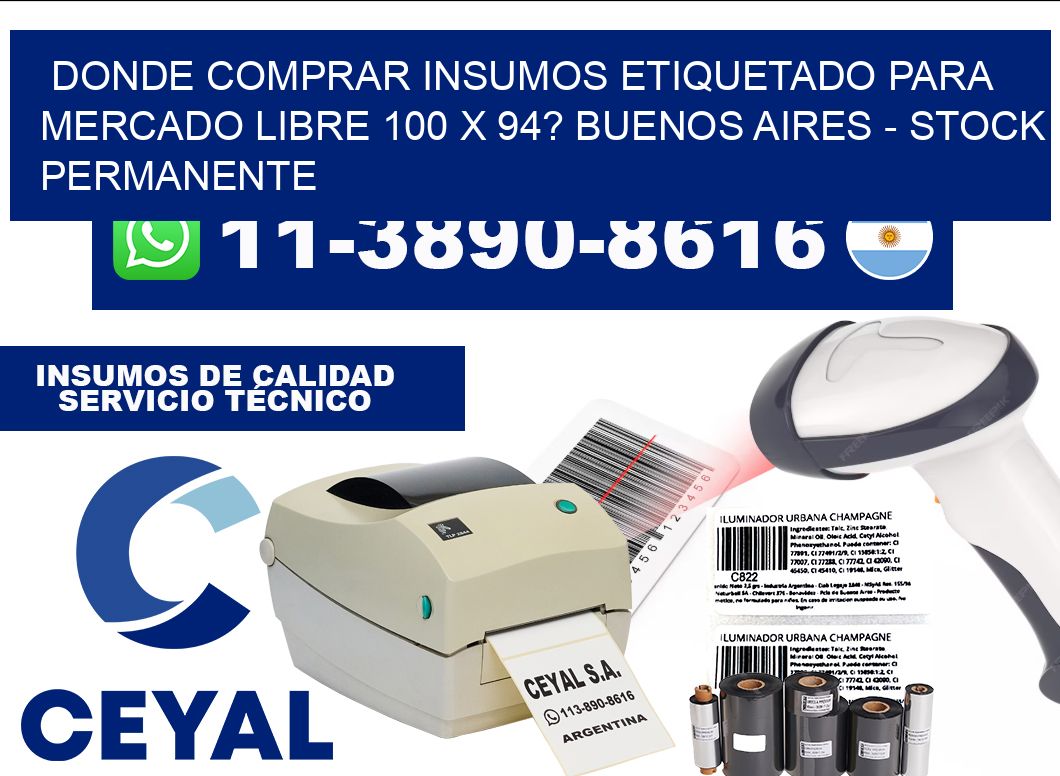 Donde Comprar insumos etiquetado para mercado libre 100 x 94? Buenos Aires - Stock permanente
