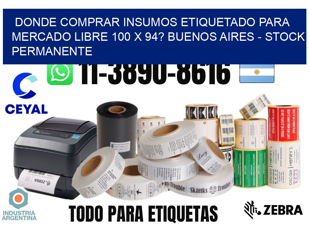 Donde Comprar insumos etiquetado para mercado libre 100 x 94? Buenos Aires - Stock permanente