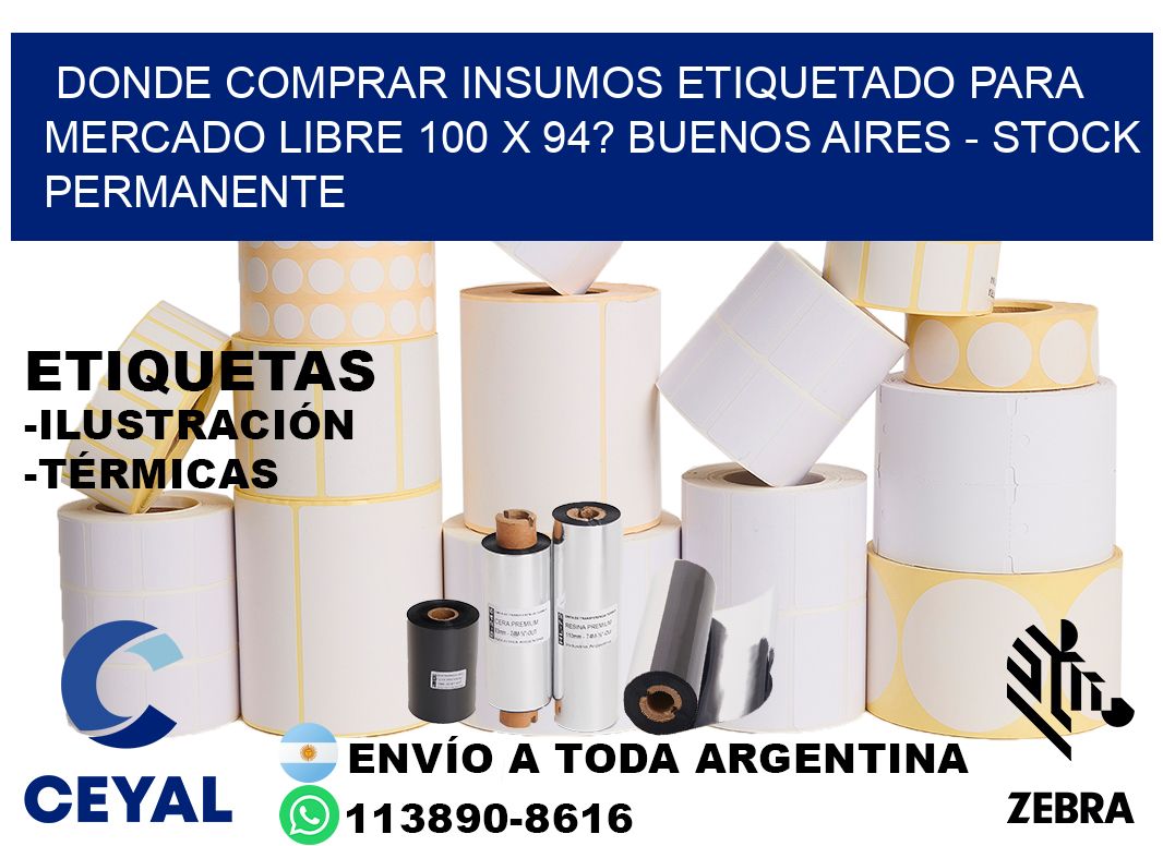 Donde Comprar insumos etiquetado para mercado libre 100 x 94? Buenos Aires - Stock permanente