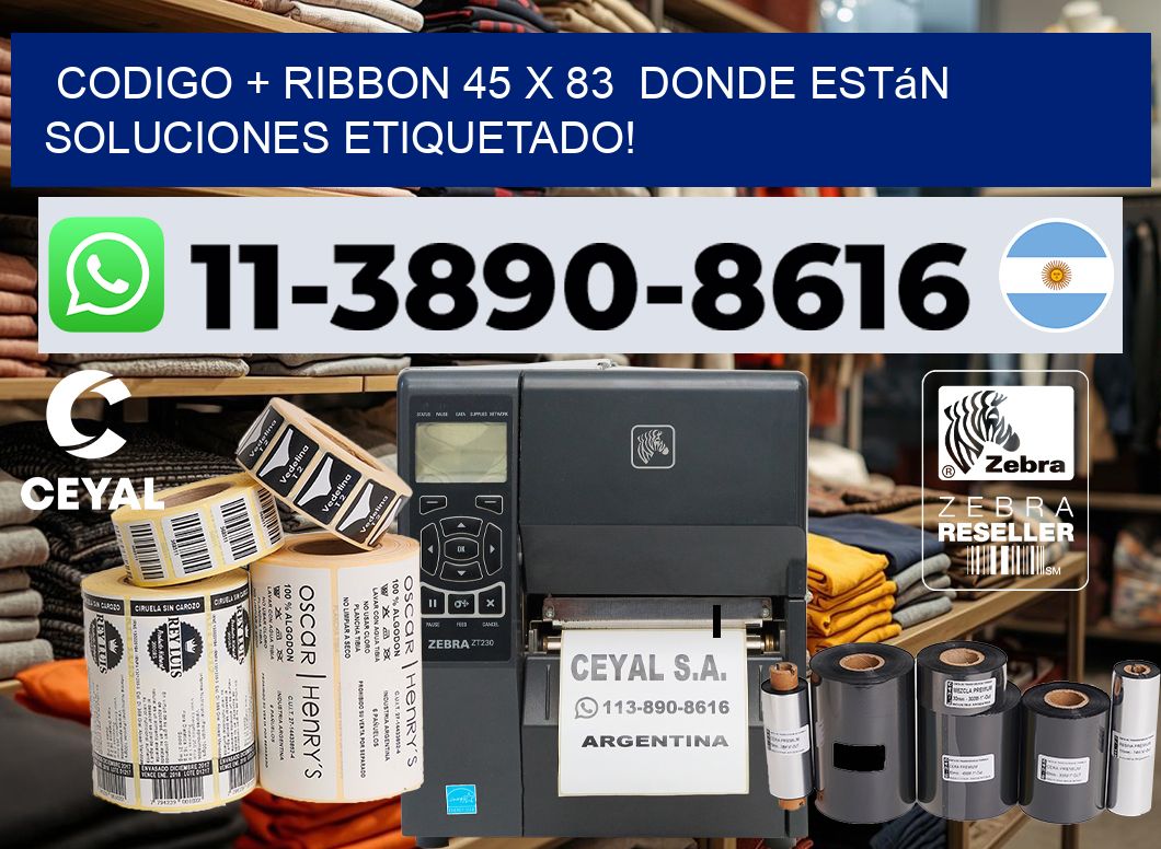 codigo + ribbon 45 x 83  donde están soluciones etiquetado!