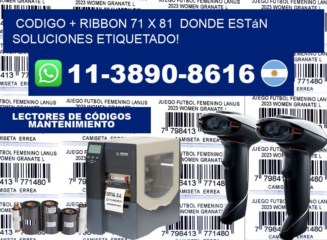 codigo + ribbon 71 x 81  donde están soluciones etiquetado!