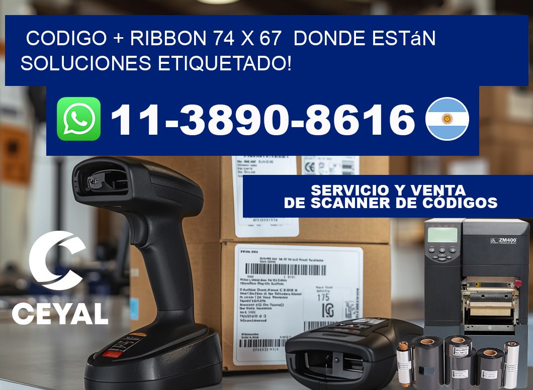 codigo + ribbon 74 x 67  donde están soluciones etiquetado!