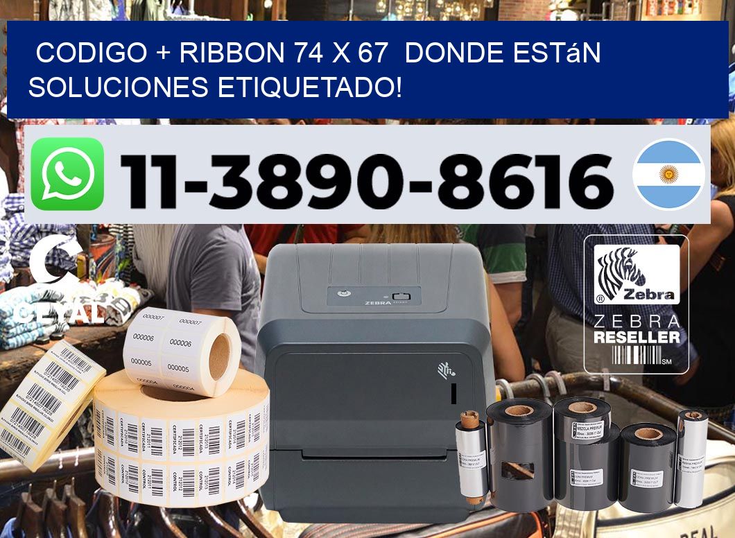 codigo + ribbon 74 x 67  donde están soluciones etiquetado!