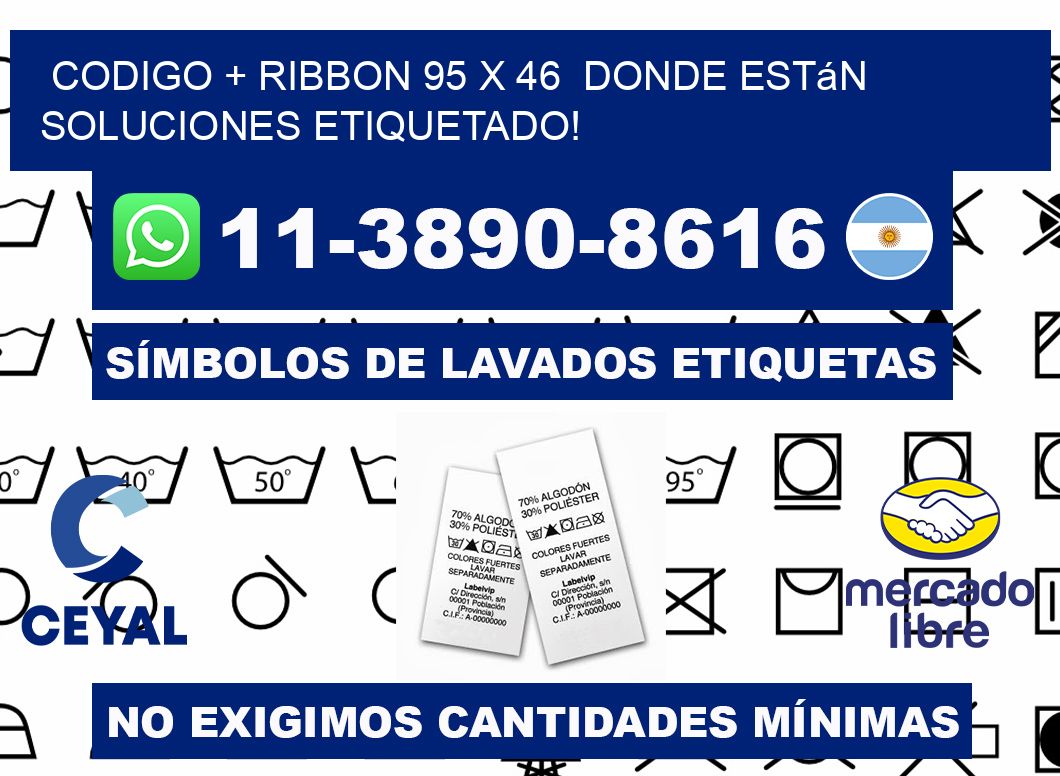 codigo + ribbon 95 x 46  donde están soluciones etiquetado!