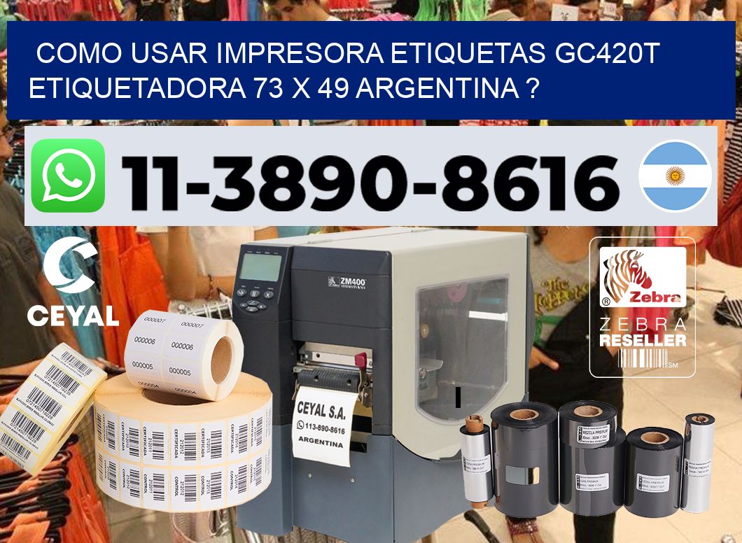 como usar impresora etiquetas gc420t etiquetadora 73 x 49 argentina ?