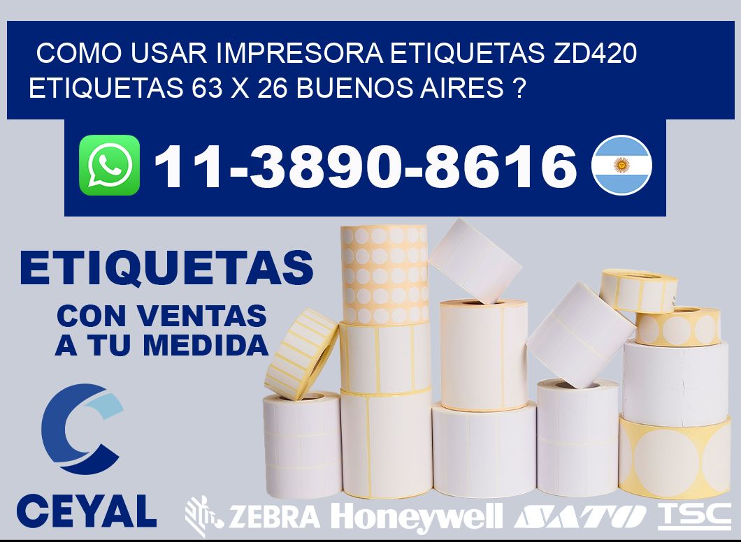 como usar impresora etiquetas zd420 etiquetas 63 x 26 Buenos Aires ?