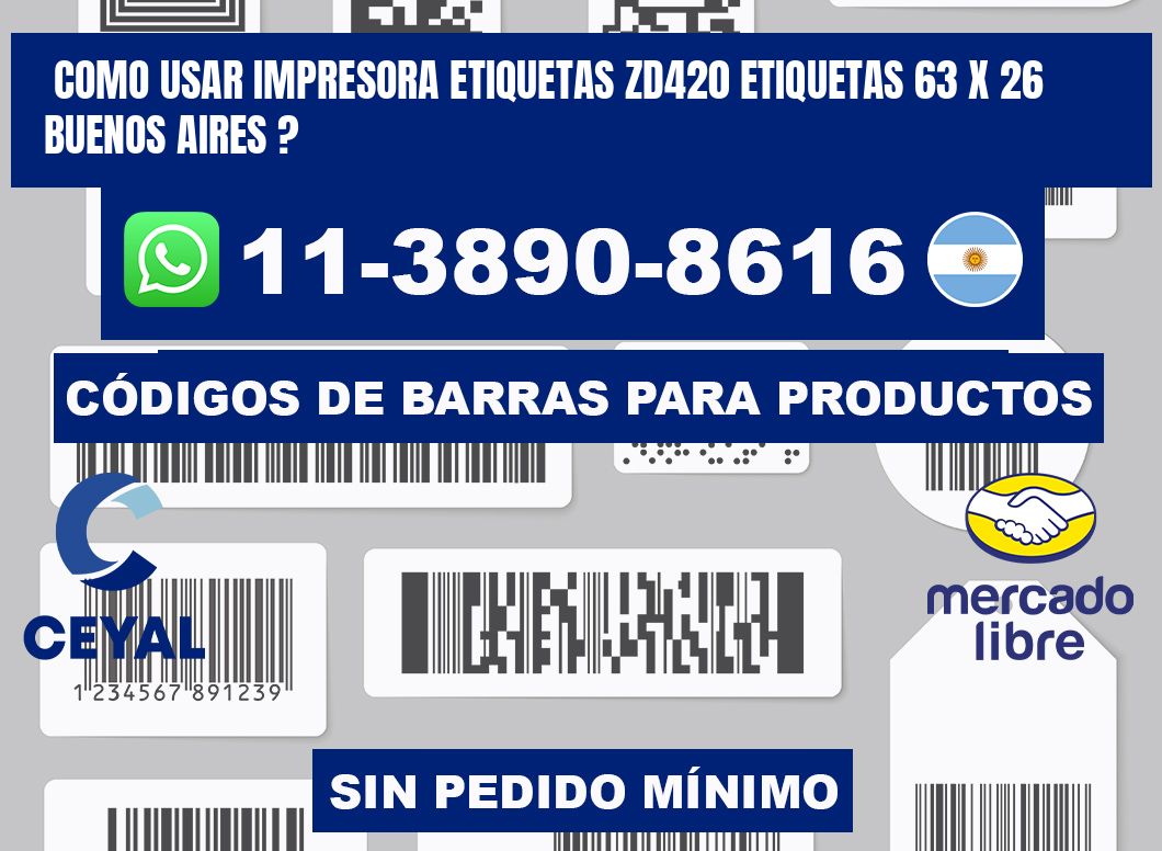 como usar impresora etiquetas zd420 etiquetas 63 x 26 Buenos Aires ?