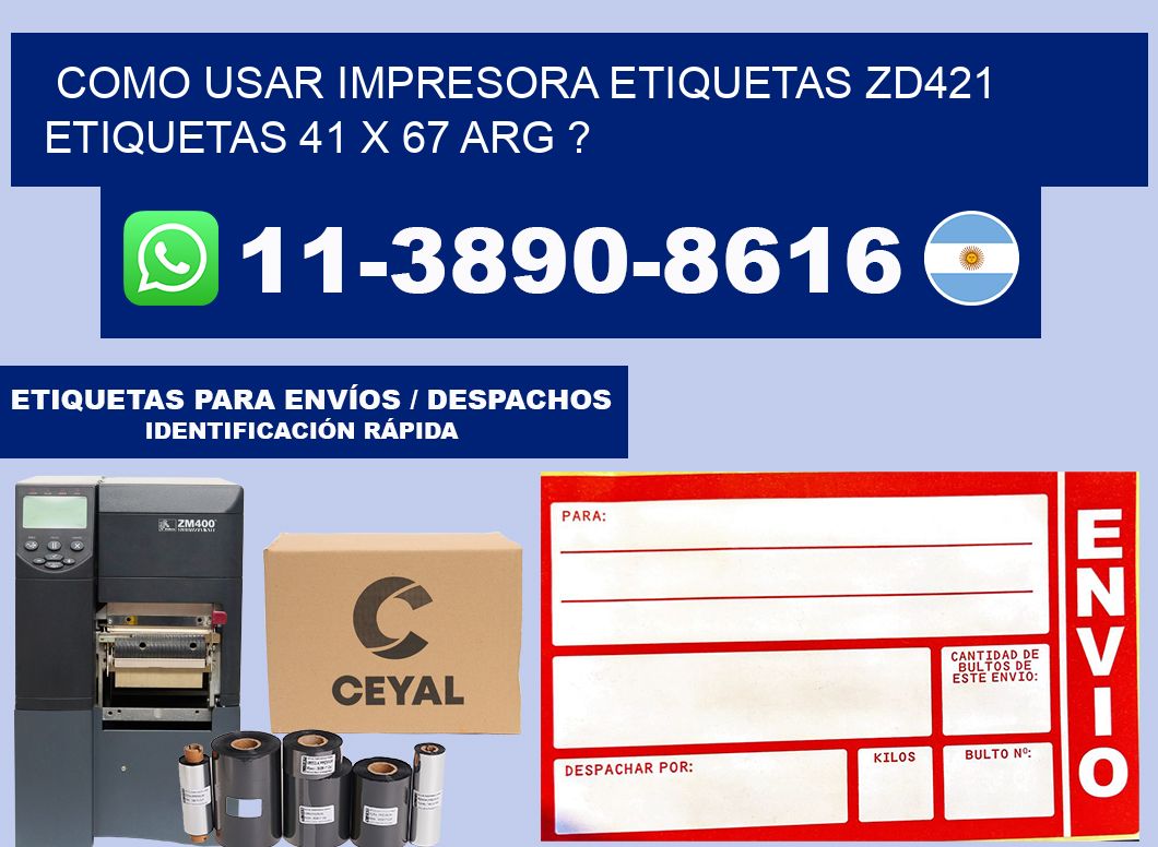 como usar impresora etiquetas zd421 etiquetas 41 x 67 ARG ?
