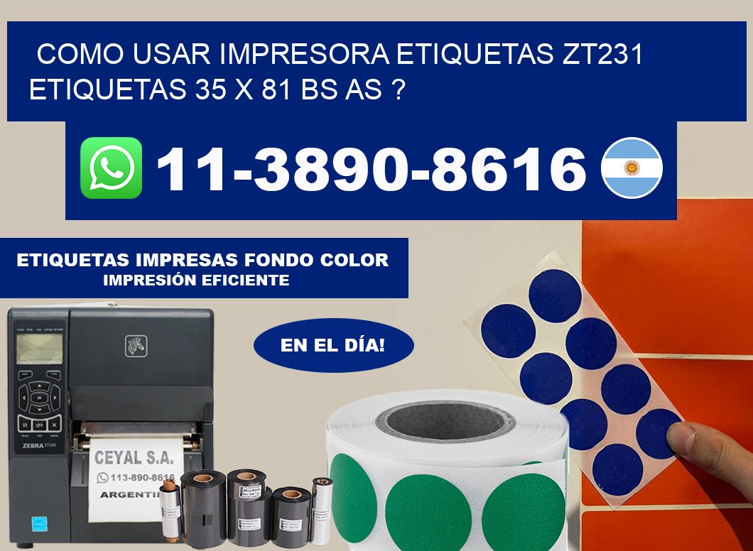 como usar impresora etiquetas zt231 etiquetas 35 x 81 BS AS ?