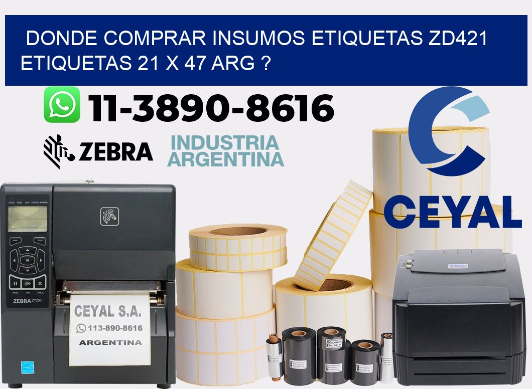 donde comprar insumos etiquetas zd421 etiquetas 21 x 47 ARG ?
