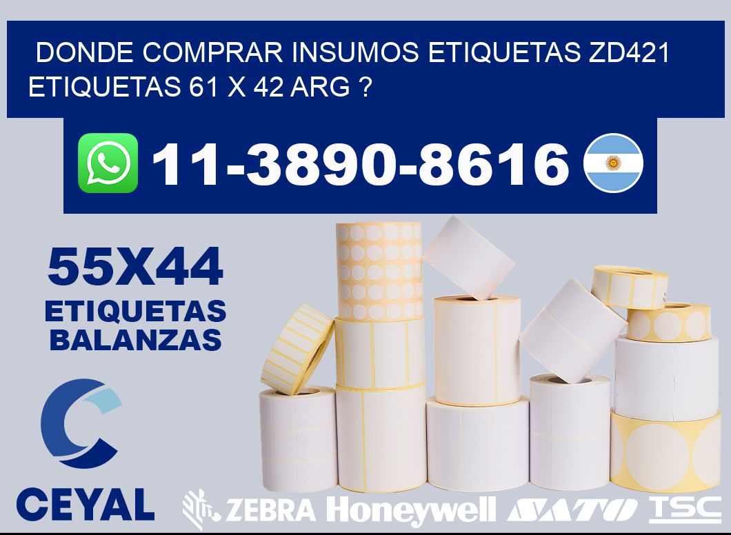 donde comprar insumos etiquetas zd421 etiquetas 61 x 42 ARG ?