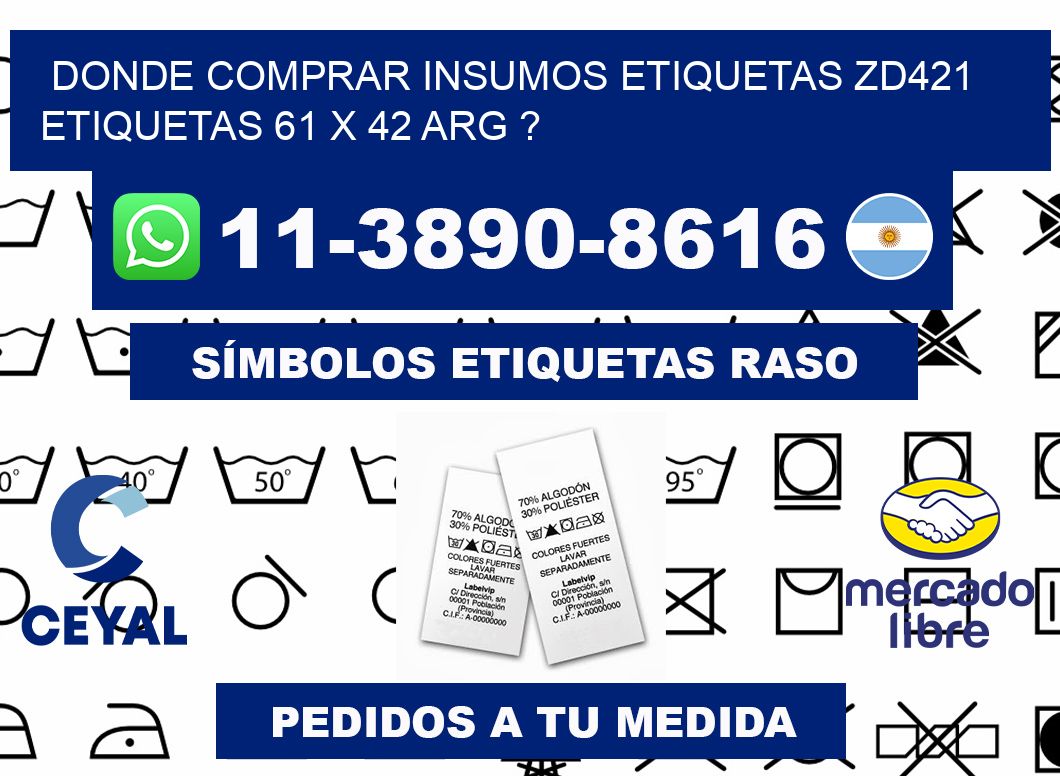 donde comprar insumos etiquetas zd421 etiquetas 61 x 42 ARG ?