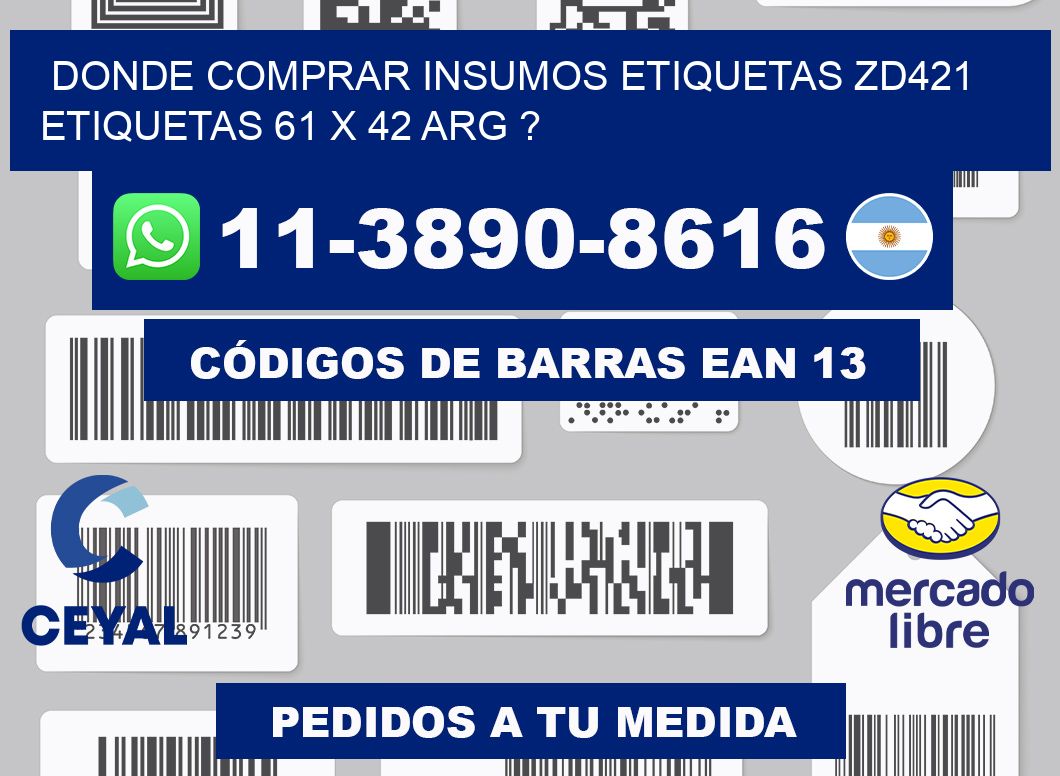 donde comprar insumos etiquetas zd421 etiquetas 61 x 42 ARG ?