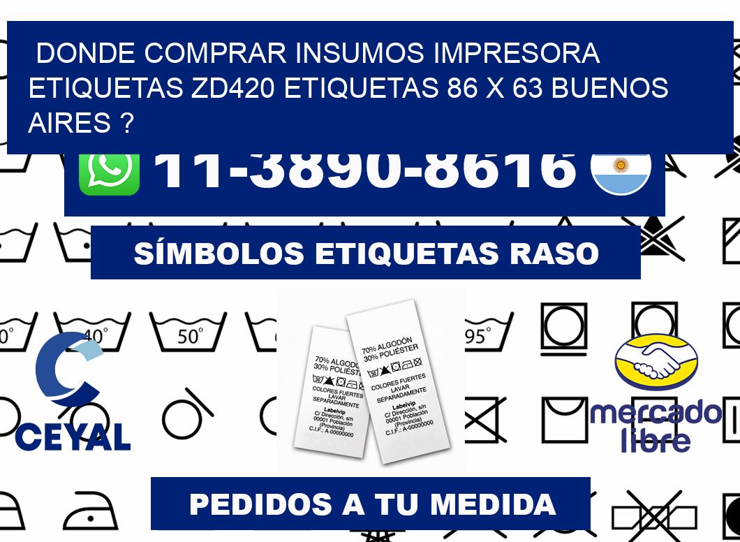 donde comprar insumos impresora etiquetas zd420 etiquetas 86 x 63 Buenos Aires ?