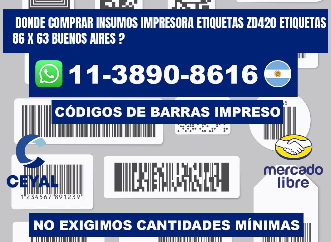 donde comprar insumos impresora etiquetas zd420 etiquetas 86 x 63 Buenos Aires ?
