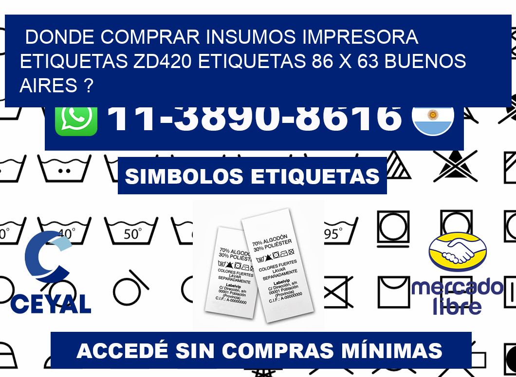 donde comprar insumos impresora etiquetas zd420 etiquetas 86 x 63 Buenos Aires ?