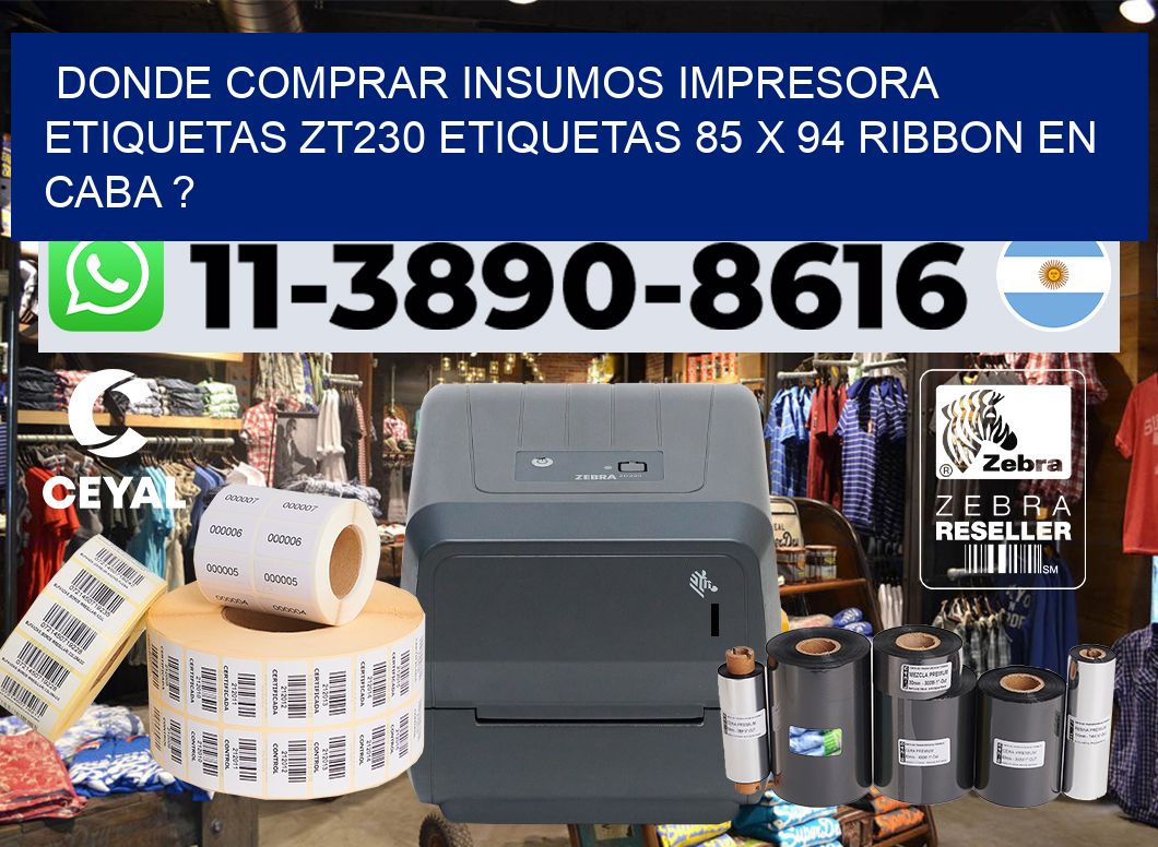 donde comprar insumos impresora etiquetas zt230 etiquetas 85 x 94 ribbon en CABA ?