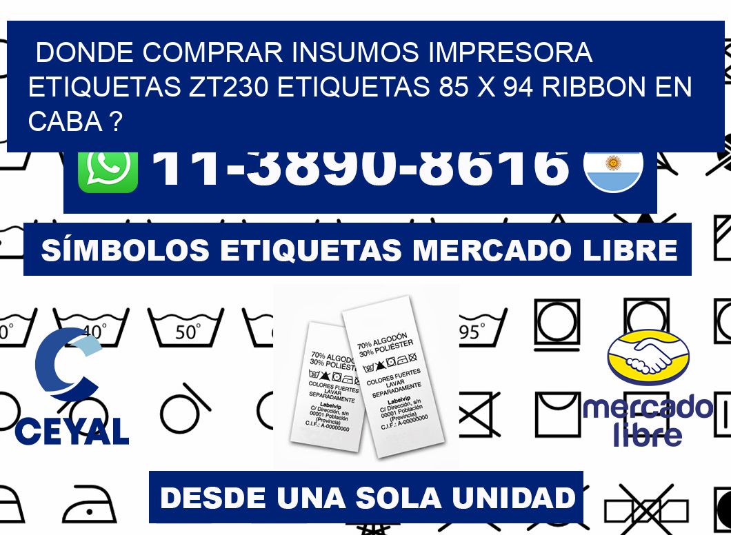 donde comprar insumos impresora etiquetas zt230 etiquetas 85 x 94 ribbon en CABA ?