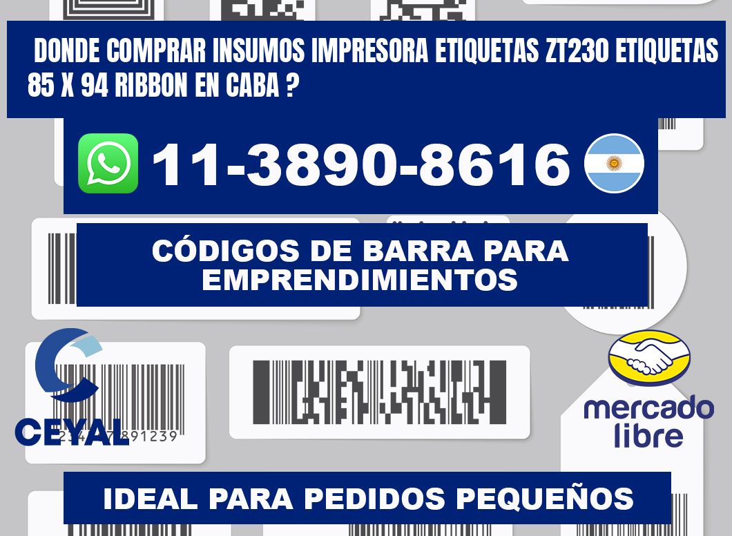 donde comprar insumos impresora etiquetas zt230 etiquetas 85 x 94 ribbon en CABA ?