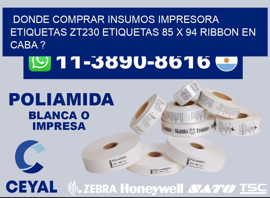 donde comprar insumos impresora etiquetas zt230 etiquetas 85 x 94 ribbon en CABA ?