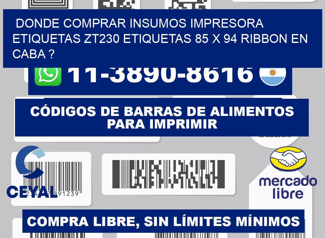 donde comprar insumos impresora etiquetas zt230 etiquetas 85 x 94 ribbon en CABA ?
