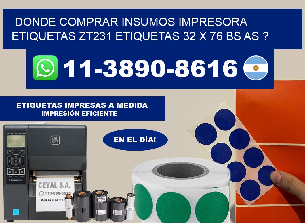 donde comprar insumos impresora etiquetas zt231 etiquetas 32 x 76 BS AS ?