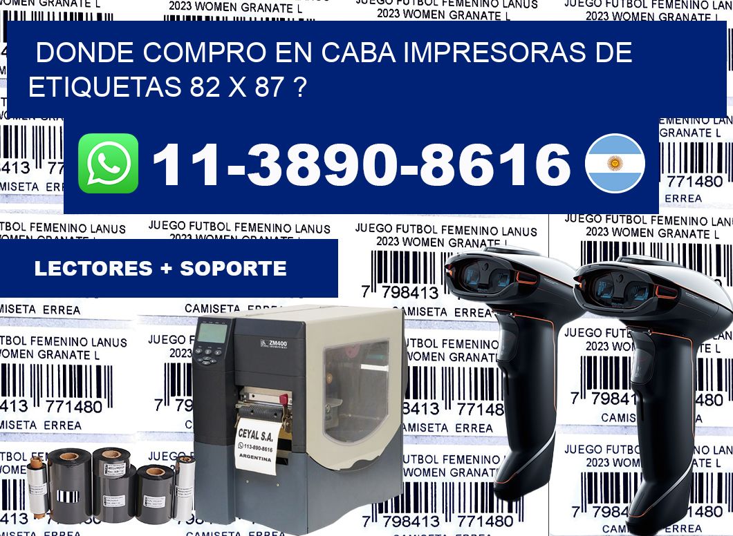 donde compro en CABA impresoras de etiquetas 82 x 87 ?