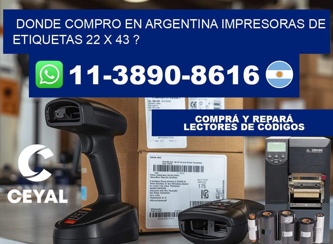 donde compro en argentina impresoras de etiquetas 22 x 43 ?
