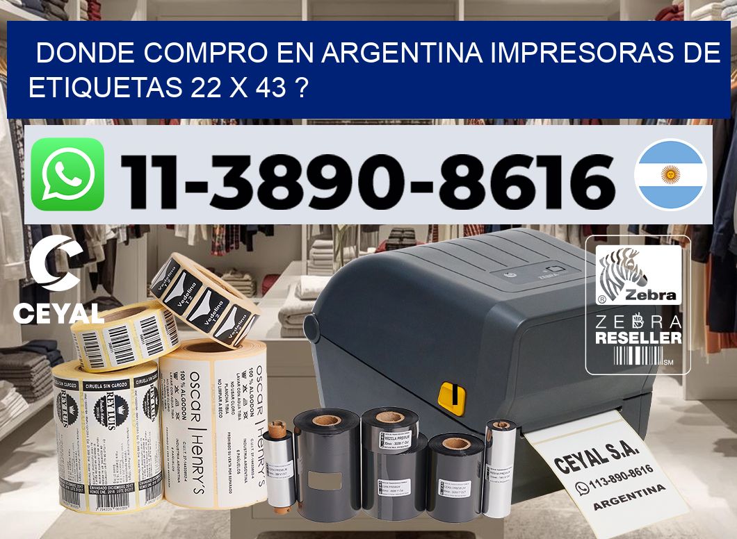 donde compro en argentina impresoras de etiquetas 22 x 43 ?