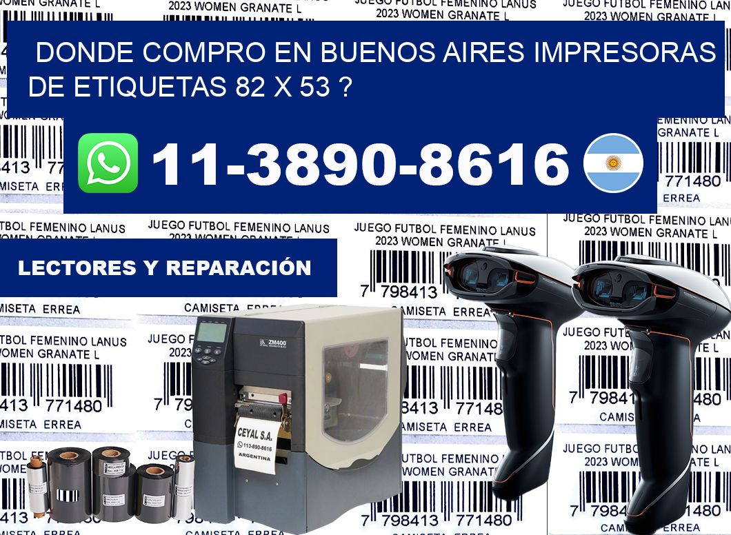 donde compro en buenos aires impresoras de etiquetas 82 x 53 ?
